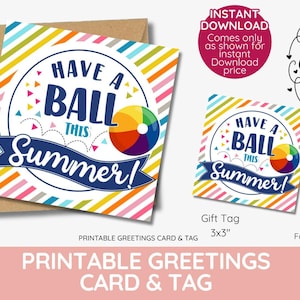 Beach ball printable gift tag, Have a Ball this Summer tag and card, goodbye students, great summer, Ball gift for student  INSTANT DOWNLOAD