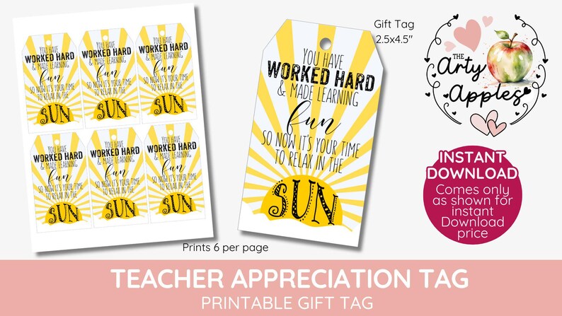 May include: Printable teacher appreciation gift tag featuring a yellow sun design and the text "You have worked hard & made learning fun so now it's your time to relax in the sun". The tag measures 2.5 inches by 4.5 inches.