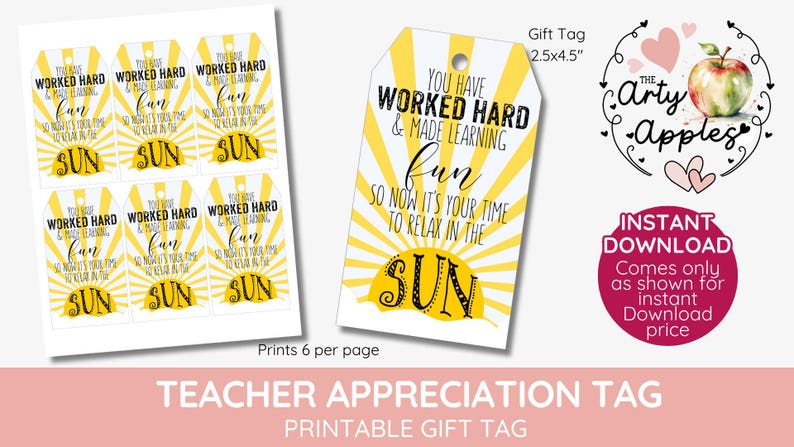 May include: Printable teacher appreciation gift tag featuring a yellow sun design and the text "You have worked hard & made learning fun so now it's your time to relax in the sun". The tag measures 2.5 inches by 4.5 inches.