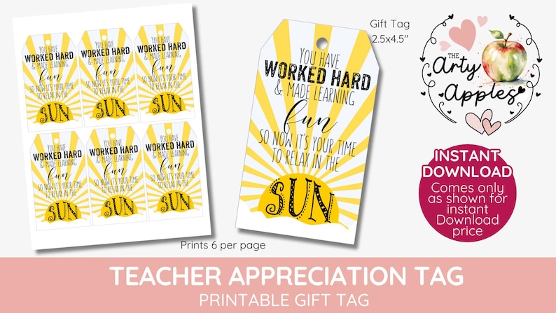 May include: Printable teacher appreciation gift tag featuring a yellow sun design and the text "You have worked hard & made learning fun so now it's your time to relax in the sun". The tag measures 2.5 inches by 4.5 inches.