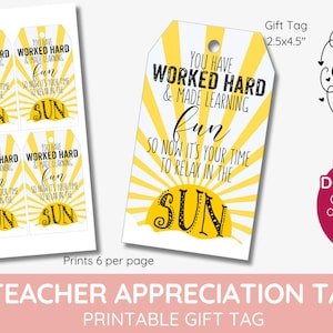 May include: Printable teacher appreciation gift tag featuring a yellow sun design and the text "You have worked hard & made learning fun so now it's your time to relax in the sun". The tag measures 2.5 inches by 4.5 inches.