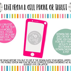 Puede incluir: Un tel&eacute;fono m&oacute;vil rosa con una pantalla blanca y un c&iacute;rculo gris con el texto "PERSONALIZE WITH Coryl!" en &eacute;l. El texto "EDIT FROM A CELL PHONE OR TABLET" est&aacute; en la parte superior de la imagen. El texto "YOU CAN EDIT MOST OF THE TEXT ON A MOBILE DEVICE. OTHER CHANGES REQUIRE A COMPUTER. TRY FREE DEMO" est&aacute; en un c&iacute;rculo rosa en el lado izquierdo de la imagen. El texto "DOWNLOAD AS A JPG OR PDF AND SEND VIA EMAIL. FOR BEST PRINTED RESULTS WE RECOMMEND DOWNLOADING AS A PDF" est&aacute; en un c&iacute;rculo verde en el lado derecho de la imagen. El texto "*TRY THE DEMO BEFORE YOU BUY TO SEE IF THE DESIGN SUITS YOUR NEEDS. LIMITED EDITS FROM THE MOBILE EDITOR AND FOR THE MOST COMPLETE EDITING EXPERIENCE WE ALWAYS SUGGEST A PC OR LAPTOP." est&aacute; en la parte inferior de la imagen.