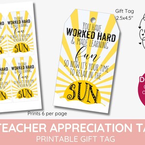 May include: Printable teacher appreciation gift tag featuring a yellow sun design and the text "You have worked hard & made learning fun so now it's your time to relax in the sun". The tag measures 2.5 inches by 4.5 inches.