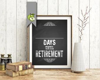Retirement Countdown Chalkboard Poster , Boss Gift, Printable Instant Download, retiree, boss gift, co-worker, colleague INSTANT DOWNLOAD