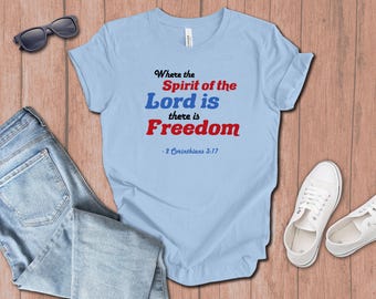 Where the Spirit of the Lord is there is Freedom Bold T-shirt gift for Christian man or woman, biblical tshirt, cross tshirt