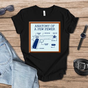 Anatomy of a Pew Pewer T-Shirt for Supporters of the 2nd Amendment, Defend the Second, 4th Of July Shirt, Patriotic Tee