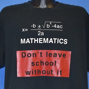90s Mathematics Don&#39;t Leave School Without It Algebra Quadratic Equation t-shirt Extra Large