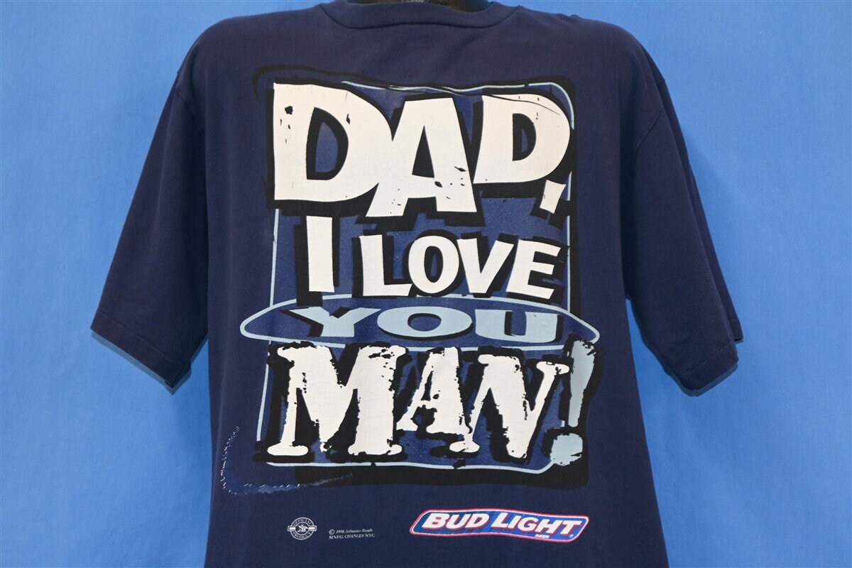 90s Dad I Love You Man Bud Light Beer Anheuser Busch T-shirt