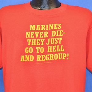 80s Marines Never Die They Just Go to Hell Regroup Funny Military USMC t-shirt Large