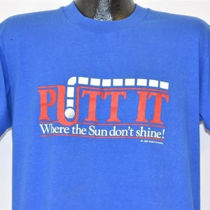 80s Putt It Where the Sun Don&#39;t Shine Golf Funny t-shirt Large