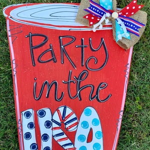 Patriotic door hanger, Memorial Day door hanger, 4th of July door hanger, solo cup door hanger, party in the USA door hanger, USA door sign