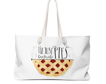 I'm Just Here For The Pies Weekender Bag, Trendy bag, Fall bag, Pies bag