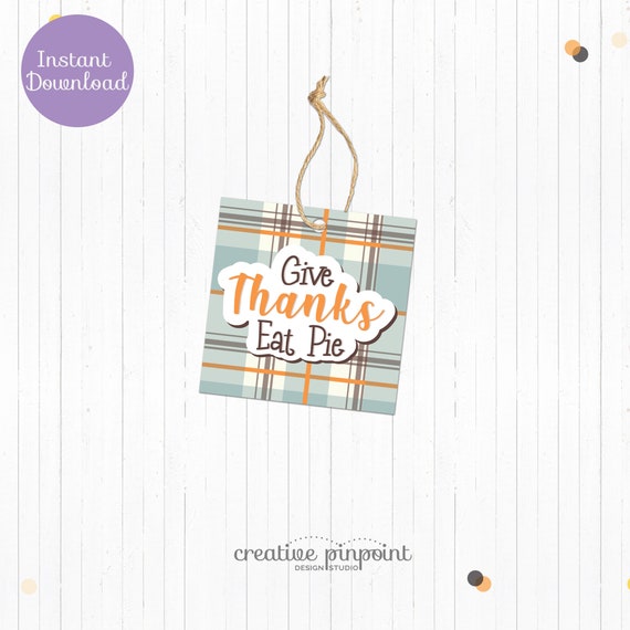 Thanksgiving Favor Tag - Give Thanks Eat Pie Tag - Thanksgiving Day Cookie Tag - Give Thanks Tag - Instant Download Thanksgiving Tag Il_570xn