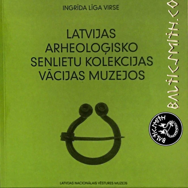Latvijas Arheoloģisko senlietu kolekcijas Vācijas muzejos (Colecciones de artefactos arqueológicos letones en museos alemanes)