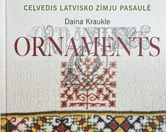 Ceļvedis latvisko zīmju pasaulē. (A Guide to the World of Latvian Symbols: Ornament) by Daina Kraukle. Design.