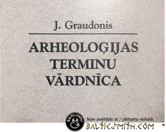 Arheoloģijas terminu vārdnīca (Archaeological Terminology Dictionary) by J. Graudonis. SCA. living history. Baltic.