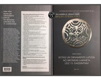 Rotas un Ornaments Latvijā no bronzas laikmeta līdz 13. gadsimtam (Jewelry and Ornament in Latvia from the Bronze Age to the 13th Century)