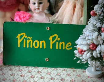 Vintage Pinon Pine sign small hand painted Christmas tree shop decoration sign 6 x 12.25 inch