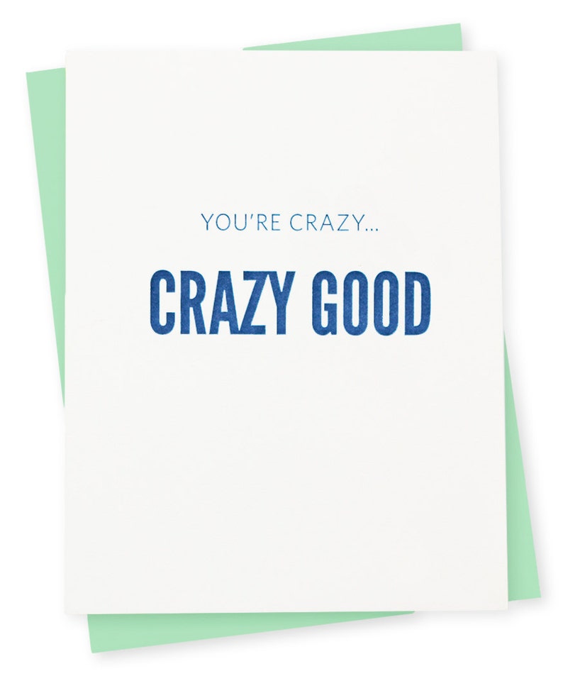Crazy Good Letterpress Card Love Friendship Card