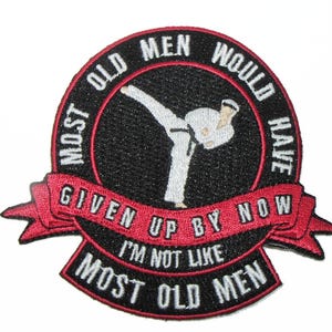 Martial Arts Embroidered Patch | Funny Old Man Gift, Karate Humor, Sew-On Badge, Motivational Black Belt Gift