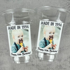30th Birthday Plastic Cups - Personalized Photo Party Cups - Made in 1994 Birthday - Custom Face Plastic Cups -Custom Face Party Decorations