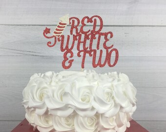 RED WHITE & TWO Glitter Cake Topper - 4th of July Birthday - 2nd Birthday - Little Firecracker Party - Red White and Two Birthday - July 4th