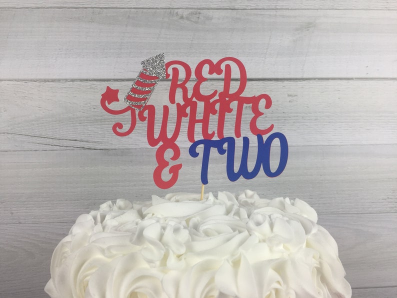 RED WHITE & TWO Cake Topper 4th of July Birthday 2nd Birthday Little Firecracker Party Red White and Two Birthday July 4th Party image 3