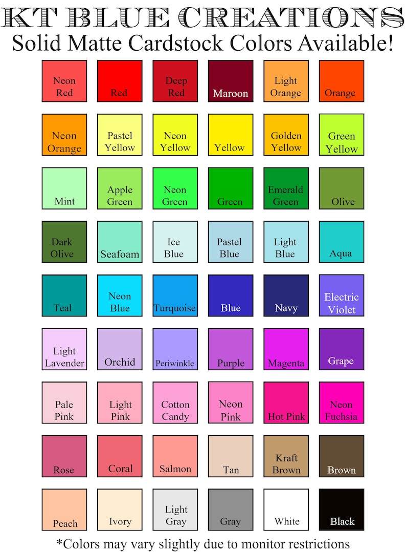 May include: A chart of solid matte cardstock colors available in a variety of shades, including red, orange, yellow, green, blue, purple, pink, brown, gray, and black. The chart is labeled "KT Blue Creations Solid Matte Cardstock Colors Available!" and includes the names of each color.