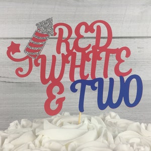 RED WHITE & TWO Cake Topper 4th of July Birthday 2nd Birthday Little Firecracker Party Red White and Two Birthday July 4th Party image 2