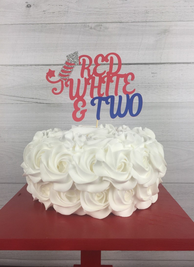 RED WHITE & TWO Cake Topper 4th of July Birthday 2nd Birthday Little Firecracker Party Red White and Two Birthday July 4th Party image 1