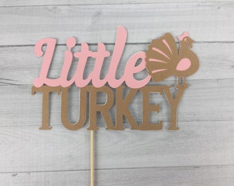 LITTLE TURKEY Cake Topper - Girl Turkey Cake Topper - Turkey 1st Birthday - Turkey Cake Topper - 1st Birthday - Little Turkey Birthday