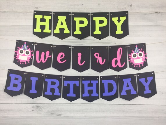 Happy Weird Birthday Banner - Quarantine Birthday - Quarantine Birthday Banner - Weird Birthday - Funny Birthday - Quarantine Party Decor Il_570xn