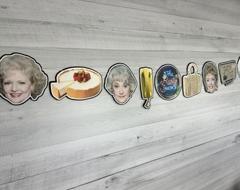 Golden Girls Party Garland - Rose, Blanche, Sophia, Dorothy - Golden Girls Birthday - 80's Party - 80's Pop Culture Banner -Stay Golden -6ft