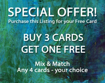 SALE - Mix and Match - Special Offer - Pick any 3 Greeting Cards (5"x7") - Get a 4th Card of your choice FREE! - Shipping is Free in the USA