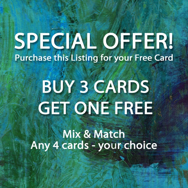 SALE - Mix and Match - Special Offer - Pick any 3 Greeting Cards (5 x 7)  Get a 4th card of your choice FREE