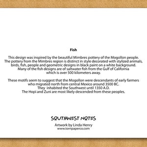 May include: Black and white illustration of a fish with the text "Fish" above it. The text below the image describes the Mimbres pottery of the Mogollon people and their history. The text also includes the website "www.tornpaperco.com" and the words "Southwest Notes" and "Artwork by Linda Henry".