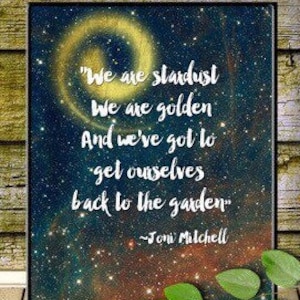 We are Stardust, We are Golden - Digital Art Print - Printable Decor - 8 x 10&quot; and 11 x 14&quot;