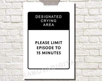 Designated Crying Area Sign or Poster / Funny Wall Art / Multiple Sizes / Instant Download / Printable Gift
