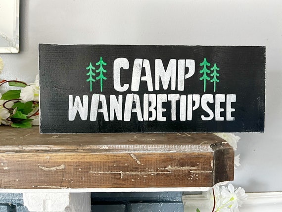 Camp Wanabetipsee / Funny Camping Sign Camp Wanabetipsy / - Etsy