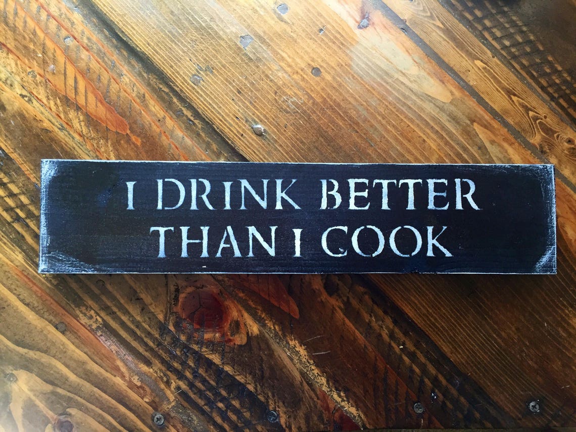 I Drink Better Than I Cook Etsy I Drink Better Than I Cook Etsy