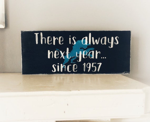 There Is Always Next Year Since 1957 Wood Sign Detroit Etsy