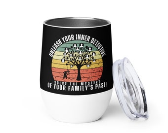 Unleash Your Inner Detective Solve the Mystery of Your Family's Past! Wine Tumbler