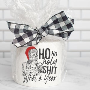 Funny Holiday Toilet Paper: Ho Ho Holy Sh** What a Year!