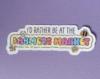Pegatina de 3.5" con la frase "Prefiero estar en el mercado de agricultores".