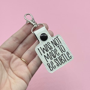 I Was Not Made To Be Subtle Key Ring Keychain Gift