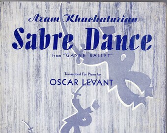 Virtuoso piano solo -Khachaturian, Aram - Sabre Dance from Gayne (Gayan) Ballet -Transcribed by Oscar Levant 6 pages 1948c G condition.