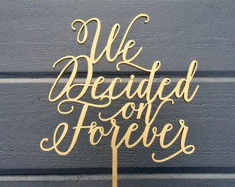 We Decided on Forever Wedding Cake Topper 6" inches wide, Script Unique Rustic Fall Laser Cut Wood Toppers by Ngo Creations
