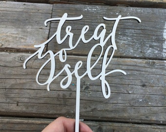 Treat Yo Self Wedding Cake Topper 6.5" inches wide, Dessert Table Decor, Laser Cut Calligraphy Script Toppers by Ngo Creations
