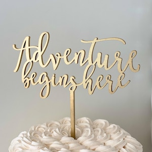 Adventure Begins Here Wedding Cake Topper 6 inches Unique Laser Cut Calligraphy Script Toppers by Ngo Creations image 1