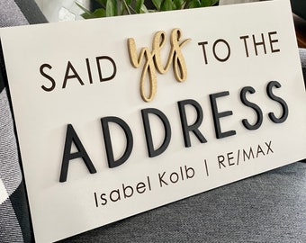 Personalized Said Yes to the Address Sign, Realtor Sign, Real Estate Agent Sign, Custom Sign, Sold Sign, Closing Sign, House Key Sign